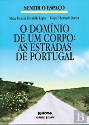 Sentir o Espaço - o Domínio de um Corpo: As Estradas de Portugal