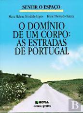 Sentir o Espaço - o Domínio de um Corpo: As Estradas de Portugal