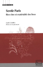 Sentir Paris ; Bien-Être Et Matérialité Des Lieux