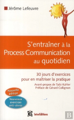 Bertrand.pt - S'Entraîner À La Process Com Au Quotidien ; 30 Jours D'Exercices Pour En Maîtriser La Pratique (2e Édition)