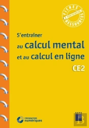 S'Entraîner En Calcul Mental Et Calcul En Ligne ; Ce2 (Édition 2020)