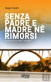 Senza Padre E Madre Né Rimorsi - Ii Edizione