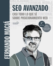 Seo Avanzado. Casi Todo Lo Que Sé Sobre Posicionamiento Web