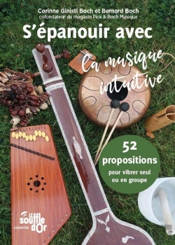 Bertrand.pt - S'Épanouir Avec La Musique Intuitive : 52 Propositions Pour Vibrer Seul Ou En Groupe