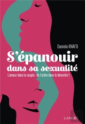 S'Epanouir Dans La Sexualite - L'Amour Dans Le Couple De L'Ordre Dans Le Desordre