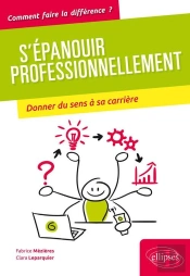 S'Épanouir Professionnellement ; Donner Du Sens À Sa Carrière