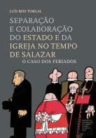 Separação e Colaboração do Estado e da Igreja no Tempo de Salazar