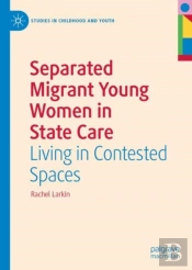 Separated Migrant Young Women In State Care