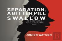 Separation, A Bitter Pill To Swallow