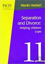 Separation And Divorce: Helping Children Cope