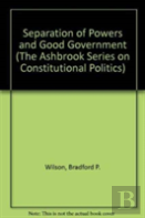 Separation Of Powers And Good Government