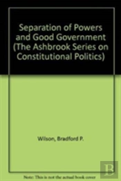 Separation Of Powers And Good Government