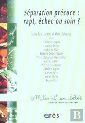 Separation Precoce : Rapt, Echec Ou Soin ?