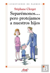 Separémonos... Pero Protejamos A Nuestros Hijos