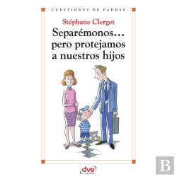 Bertrand.pt - Separémonos... Pero Protejamos A Nuestros Hijos