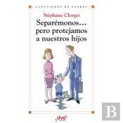 Separémonos... Pero Protejamos A Nuestros Hijos