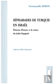 Sépharades De Turquie En Israël ; Éléments D'Histoire Et De Culture Des Judéo-Espagnols