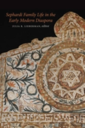 Sephardi Family Life In The Early Modern Diaspora