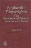 Sephardic Playwrights Of The Seventeenth And Eighteenth Centuries In Amsterdam