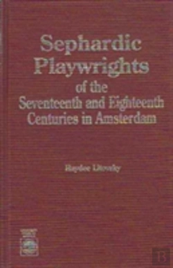 Bertrand.pt - Sephardic Playwrights Of The Seventeenth And Eighteenth Centuries In Amsterdam