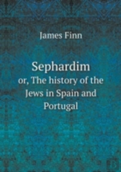 Bertrand.pt - Sephardim Or, The History Of The Jews In Spain And Portugal
