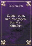 Seppel, Oder, Der Synagogen-Brand Zu Munchen
