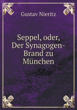 Bertrand.pt - Seppel, Oder, Der Synagogen-Brand Zu Munchen