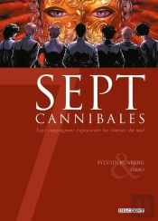 Sept Cannibales ; Sept Compagnons Repoussent Les Limites Du Mal