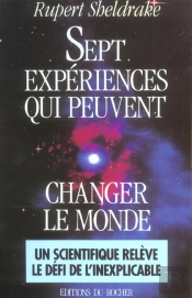 Sept Experiences Qui Peuvent Changer Le Monde - Petit Guide Pratique De La Science Revolutionnaire