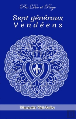 Bertrand.pt - Sept Généraux Vendéens : Les Croisés Du Christ Roi