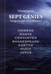 Sept Génies ; Voyages Au Centre De La Littérature