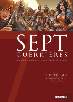 Bertrand.pt - Sept Guerrières ; Sept Femmes Engagées Pour Sauver L'Héritier Du Royaume