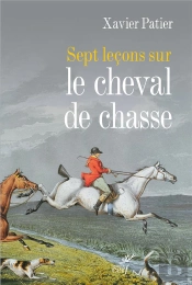 Sept Lecons Sur Le Cheval De Chasse