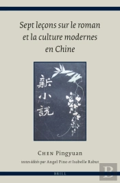 Sept Lecons Sur Le Roman Et La Culture Modernes En Chine