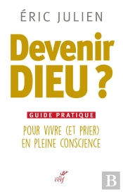 Sept Paroles Pour Devenir Dieu