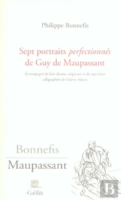 Sept Portraits Perfectionnes De Guy De Maupassant
