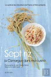 Sept Riz, La Camargue Dans Ma Cuisine