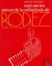Sept Siecles Autour De La Cathedrale De Rodez