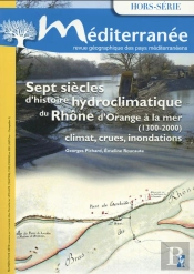Sept Siecles D Histoire Hydroclimatique Du Rhone D Orange A La Mer