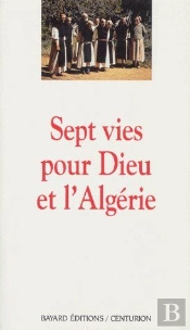 Sept Vies Pour Dieu Et Pour L'Algérie