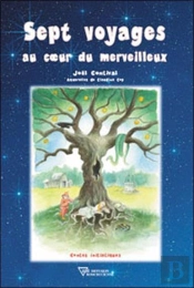Sept Voyages Au Coeur Du Merveilleux