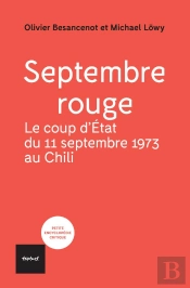 Septembre Rouge : Le Coup D'Etat Du 11 Septembre 1973 Au Chili