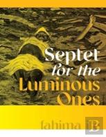 Septet For The Luminous Ones
