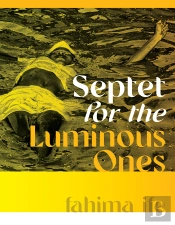 Septet For The Luminous Ones