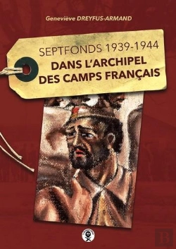 Bertrand.pt - Septfonds 1939-1944 ; Dans L'Archipel Des Camps Français