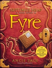 Septimus Heap, Book Seven: Fyre