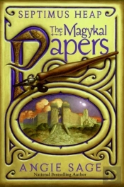 Septimus Heap: The Magykal Papers