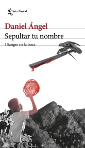 Sepultar Tu Nombre I (Sangre En La Boca)