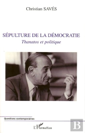 Sépulture De La Démocratie ; Thanatos Et Politique