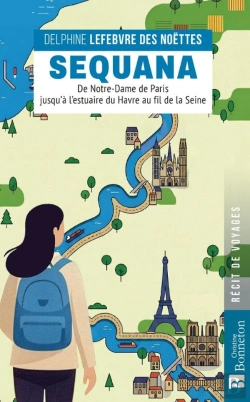 Bertrand.pt - Sequana : De Notre-Dame De Paris Jusqu'À L'Estuaire Du Havre Au Fil De La Seine